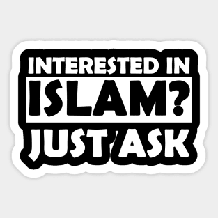 Interested in ISLAM just ask Sticker